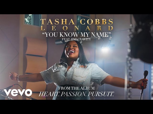 You Know My Name (LYRICS)- Tasha Cobbs Leonard 