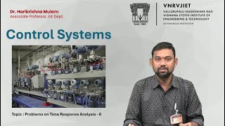 Problems on Time Response Analysis -8 by Dr. Harikrishna Mulam