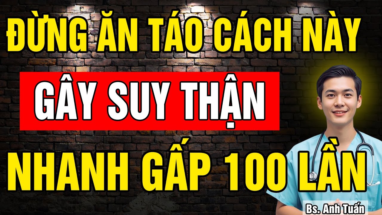 Ăn táo rất tối - Nhưng ăn sai cách sẽ gây Hại Thận mà ít ai ngờ tới(5 cảnh báo ăn sai cách)