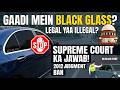 Are Black Films &amp; Tinted Glasses in Four Wheelers Legal? #blackfilms #trafficchallan #tintedwindows