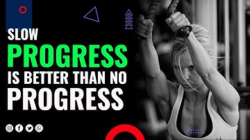 Slow Progress Is Better Than No Progress At All | Inspiring Motivational Videos 🔥