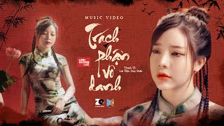 Trách Phận Vô Danh (Thanh Ti) - Linh Hương Luz | Official M/V