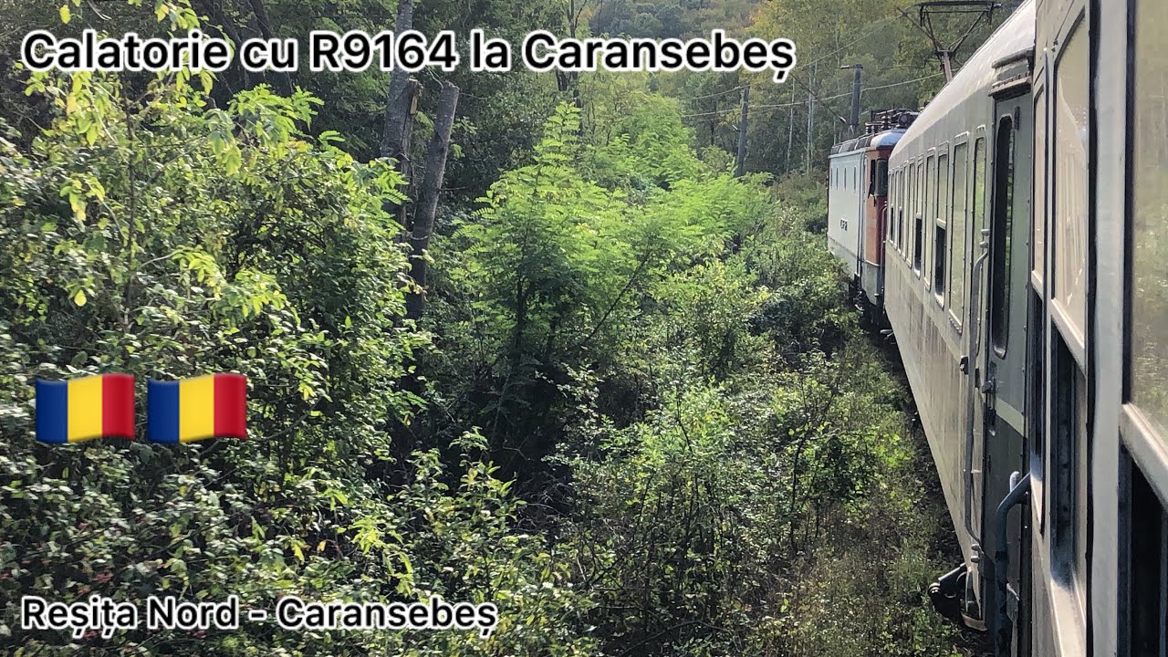 Calatoria cu trenul R9164 de la Reșița Nord la Caransebeș.