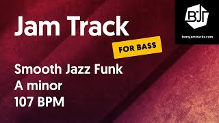 Smooth Jazz Funk Jam Track in A minor (for bass) - BJT #10 chords