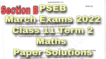 PSEB Class 11 Maths Term 2 | March Exams 2022 | Paper Solutions | Section B | Scholar Tutorial