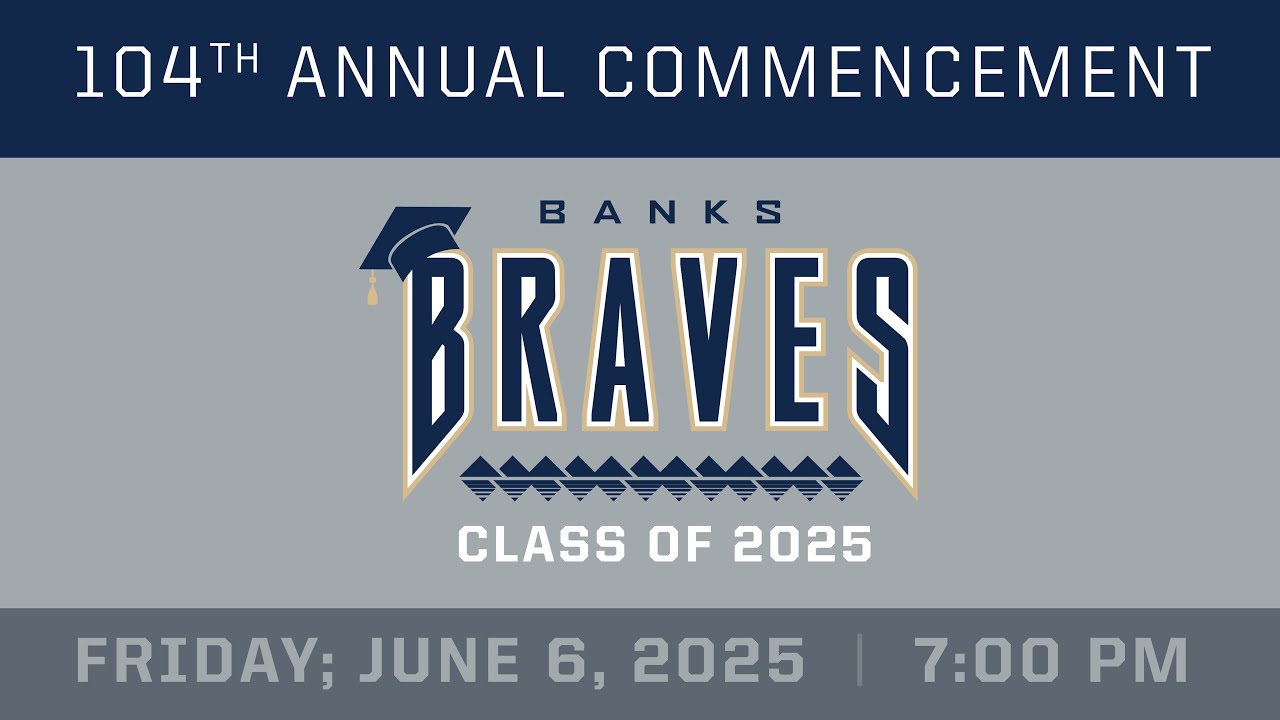 Banks Braves Graduation 2025 - Full Ceremony