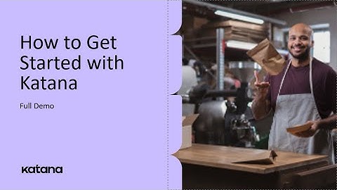 How to Get Started with Katana — Full Demo