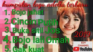 #kumpulan lagu terbaru adella 2019#