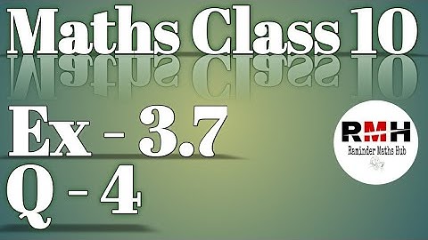 NCERT Solutions for class 10 Ex 3.7 Q 4 Easy way Tutorial, Maths Class 10 Ex 3.7 Q 4