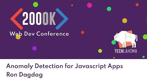 2021 - 200OK Conference - Anomaly detection for Javascript apps with Ron Dagdag