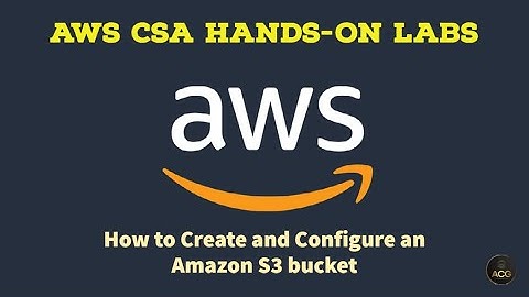 AWS Hands-On Lab 6.2~6.5: How to Create and Configure an Amazon S3 bucket