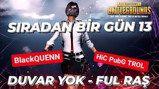 SIRADAN BİR GÜN 13 - UZİLE 1v3 DUVAR YOK - FULL RAŞ.