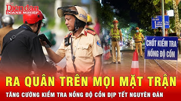 Công an Hà Nội ra quân đồng loạt siết chặt kiểm tra nồng độ cồn dịp Tết Nguyên Đán Ất Tỵ 2025