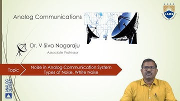 Noise in Analog Communication System Types of Noise, White Noise by Dr. V Siva Nagaraju