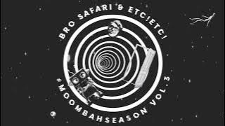 Bro Safari x ETC!ETC! - #moombahseason Vol 3
