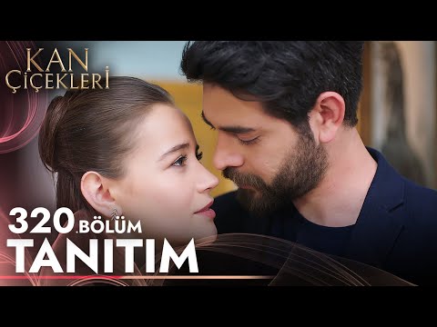 Kan Çiçekleri 320. Bölüm Tanıtımı