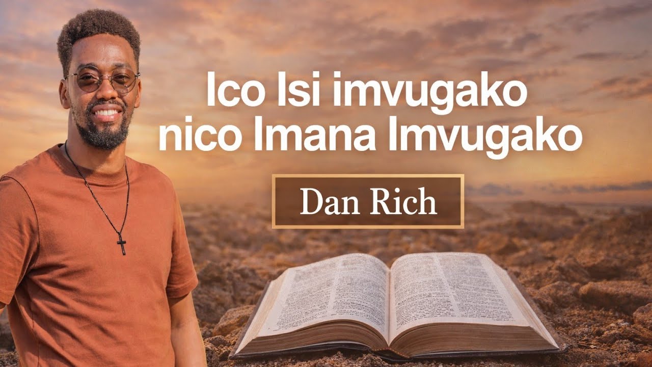 ICO ISI IMVUGAKO NICO IMANA IMVUGAKO BY DAN RICH