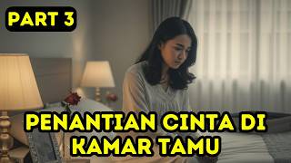 Part 3 Penantian Cinta di Kamar Tamu - Tak Ada Kesempatan Kedua