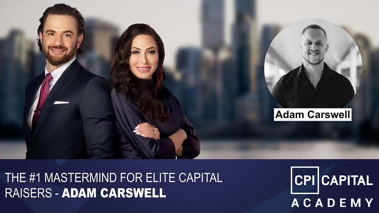 The #1 Mastermind for Elite Capital Raisers - Adam Carswell