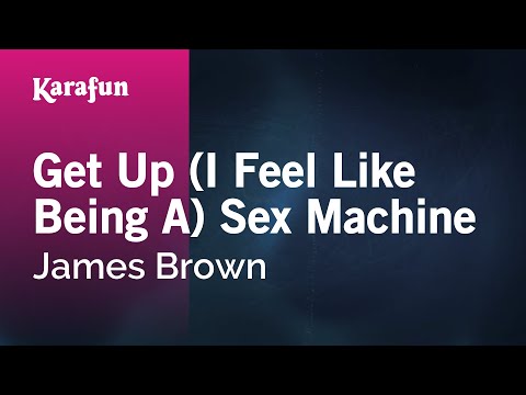 Get Up (I Feel Like Being a) Sex Machine - James Brown | Karaoke Version | KaraFun