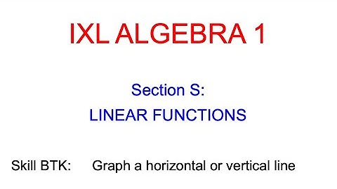 IXL S.21 Algebra 1 Graph a horizontal or vertical line (BTK)