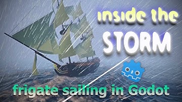 Sailing a 18th century frigate through a rough storm in Godot 4.4
