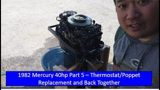 1982 Mercury 40HP Outboard Part 5 - Thermostat, Poppet Valve, and Back Together by The After Work Garage 9,154 views 2 years ago 20 minutes