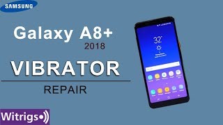 Samsung Galaxy A8 Plus 2018 Vibrator Repair Guide screenshot 4