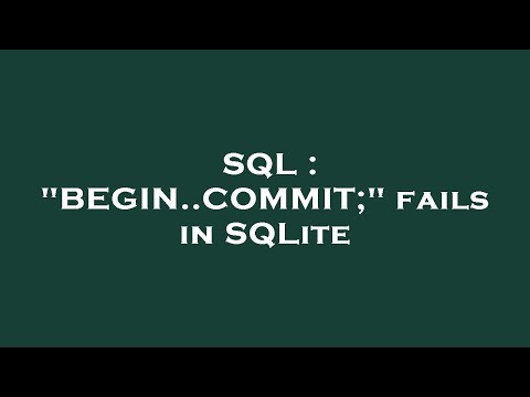 SQL : "BEGIN..COMMIT;" fails in SQLite