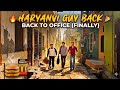 Haryanvi Guy Back To Office (FINALLY!) 💼🙏 | Back to Office After 1 Year | Haryanvi Vlog