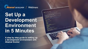 Set Up your Akamai Development Environment / Akamai Docker in 5 minutes