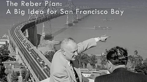 Saving the Bay - The Reber Plan: A Big Idea for Sa...