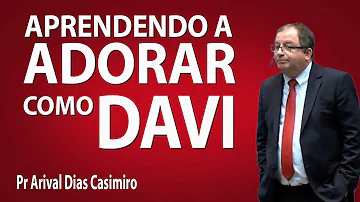 Como Davi adorou a Deus?