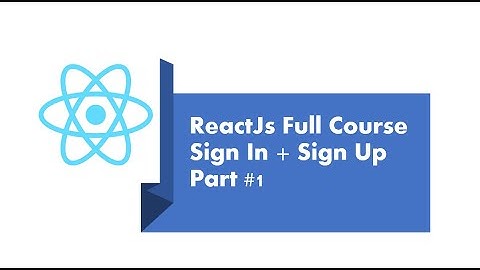 Sign In +Sign Up using ReactJS, NodeJS and MYSQL- PART #1