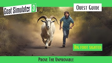 Goat Simulator 3 - Event - Bigfoot Sighted! - How to Prove the unprovable