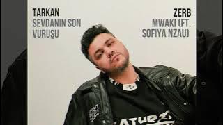Tarkan X Zerb - MWAKI, Sevdanın Son Vuruşu (Mashup by Mozisc)