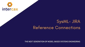 Video 8.1 SysML JIRA Reference Connections