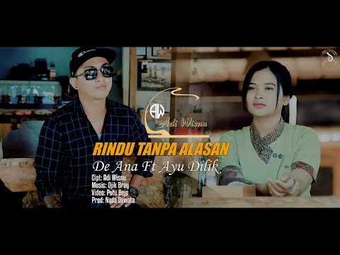RINDU TANPA ALASAN // DE ANA ft AYU DILIK // Official Music Video β adi wisnu official