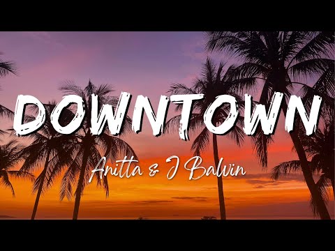 Anitta J Balvin Downtown Lyrics Letra