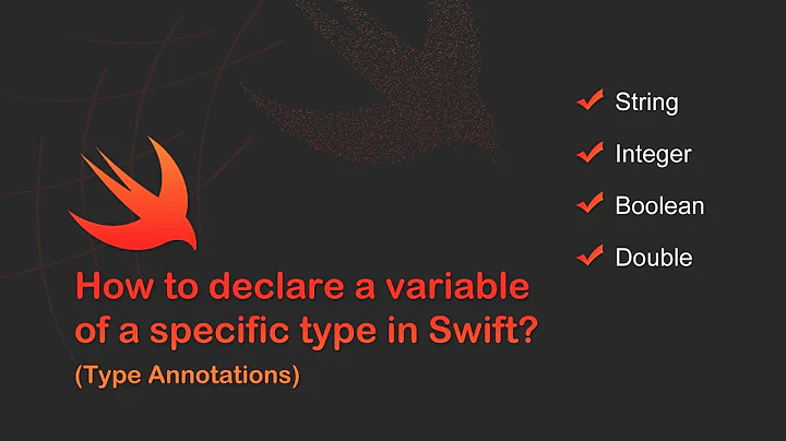 How to declare a variable of a specific type in Swift? (Type Annotations)
