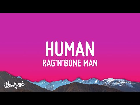 Rag'n'Bone Man - Human (Lyrics)