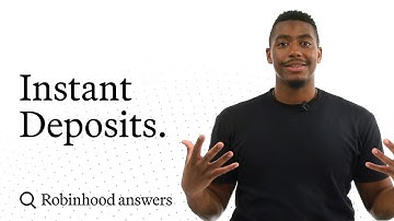 Instant Deposits explained | Robinhood Answers