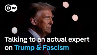 Why people keep asking if Trump is a fascist | DW News