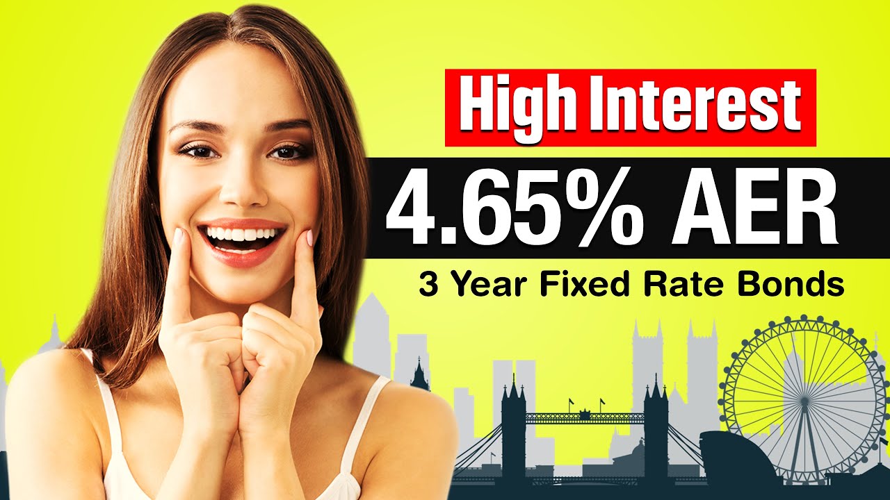 (GET 4.65% AER) Compare The Best 3 Year Fixed Rate Bonds UK 2023 | Interest Rates UK 2023
