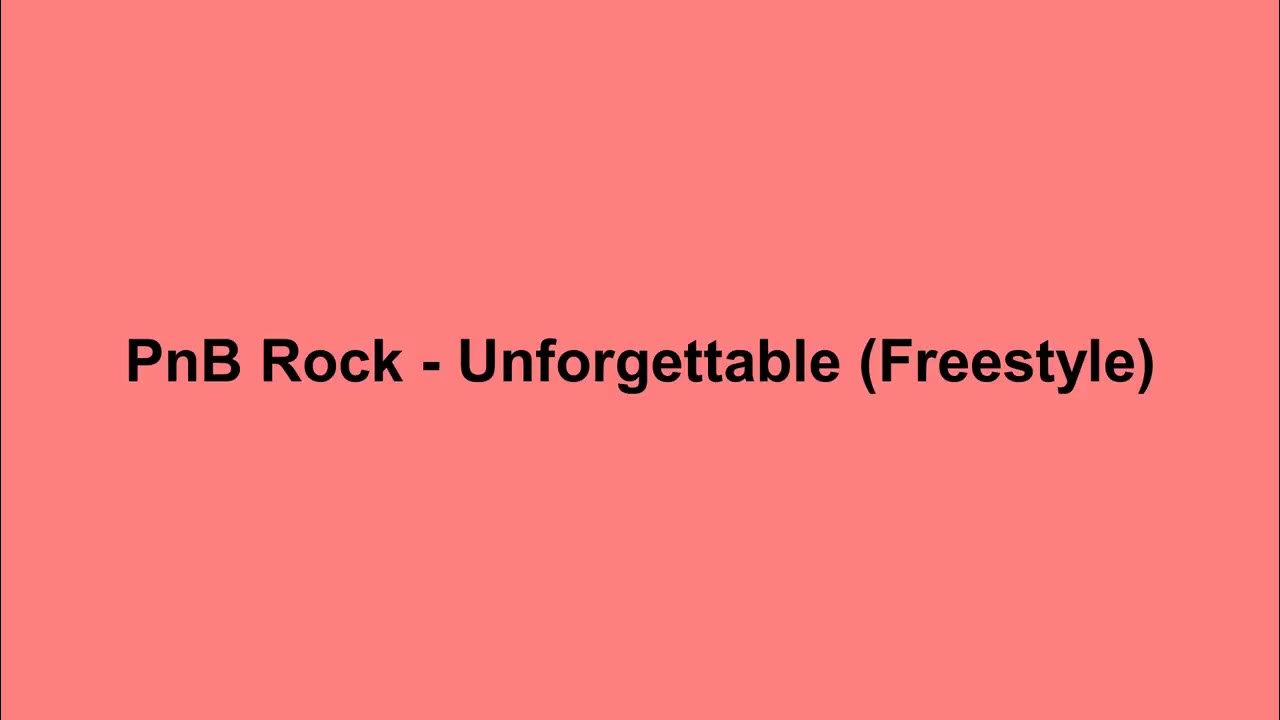 Pnb rock фото. Unforgettable freestyle rock. Pnb rock девушка. Pnbrock. Pnb rock - unforgettable (freestyle) (lyrics).