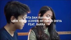 CINTA DAN RAHASIA - LIRIK VIDEO (COVER) BY HANIN DHIYA ft.BARRA  - Durasi: 4:38. 