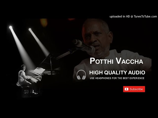 Poththi Vaccha Malliga Mottu High Quality Audio Song | Ilayaraja class=