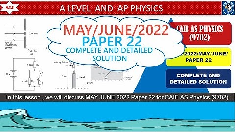 AS PHYSICS 9702 PAPER 2 |May/June 2022 | Paper 22 | 9702/22/M/J/22 | Full and Detailed Solution
