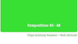 Plays Anthony Braxton – Noël Akchoté : Composition N°  40-J