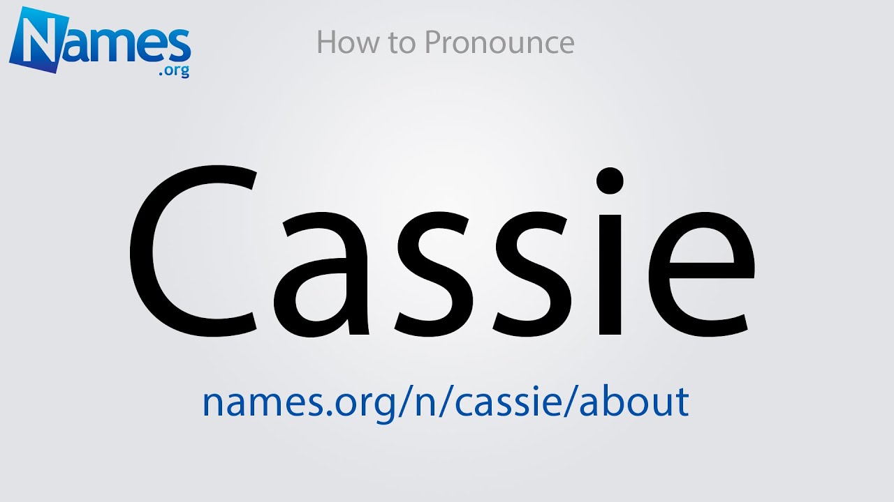 How To Pronounce Cassie